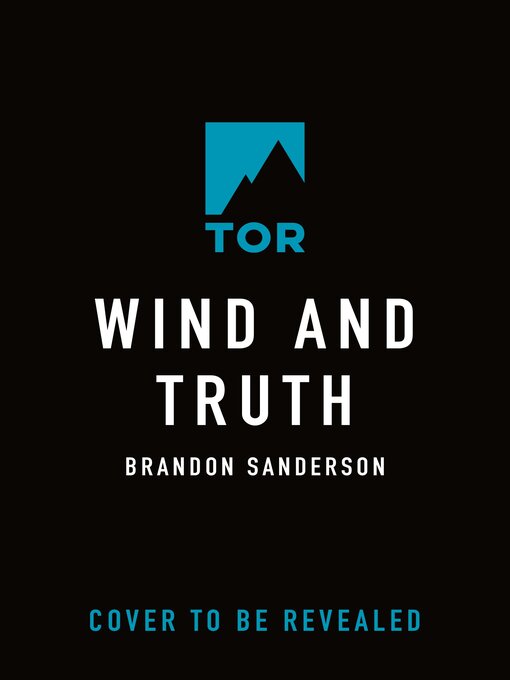 Title details for Wind and Truth by Brandon Sanderson - Wait list